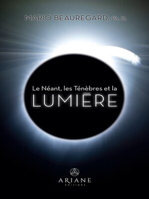 cover image of Le Néant, les Ténèbres et la Lumière